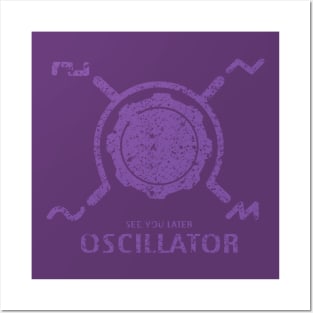 Funny Synthesizer quote "See you Later Oscillator" for synth musician Posters and Art